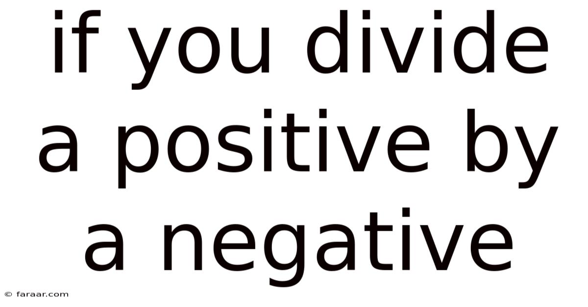 If You Divide A Positive By A Negative