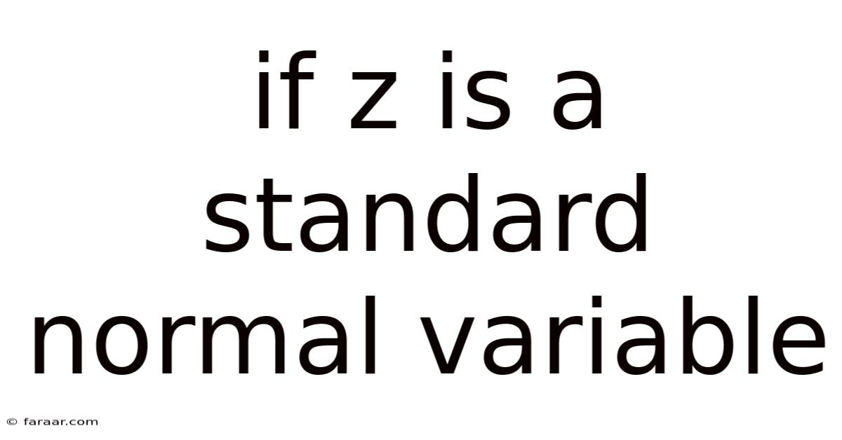 If Z Is A Standard Normal Variable