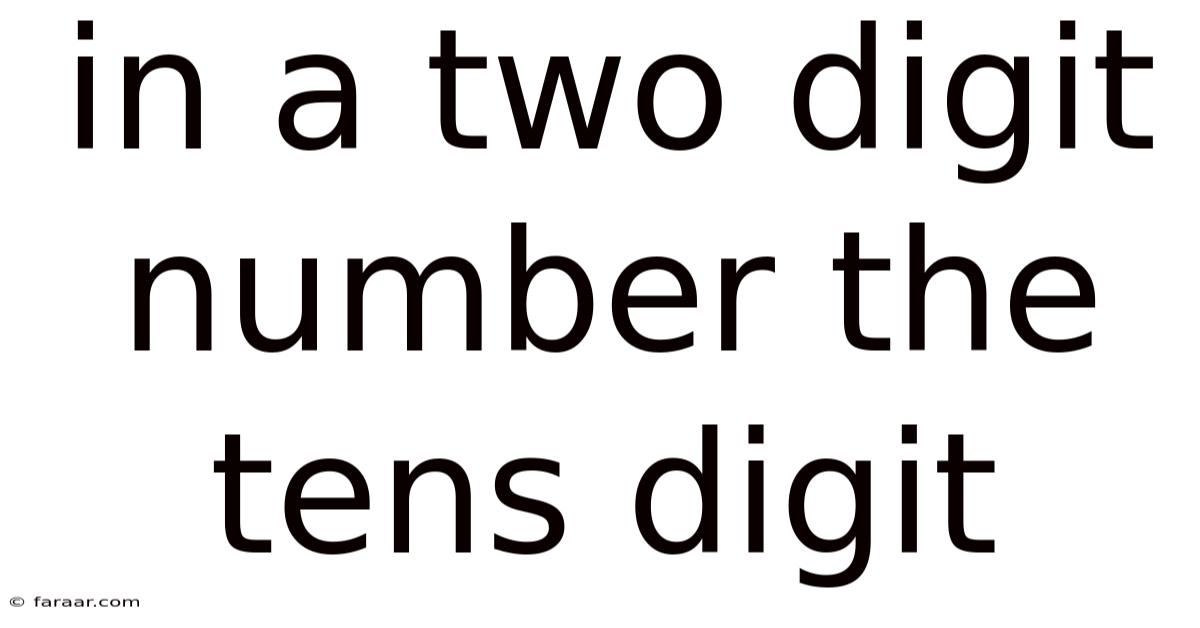 In A Two Digit Number The Tens Digit