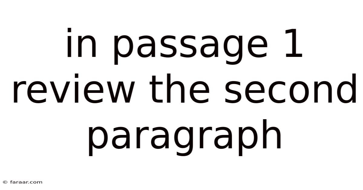 In Passage 1 Review The Second Paragraph