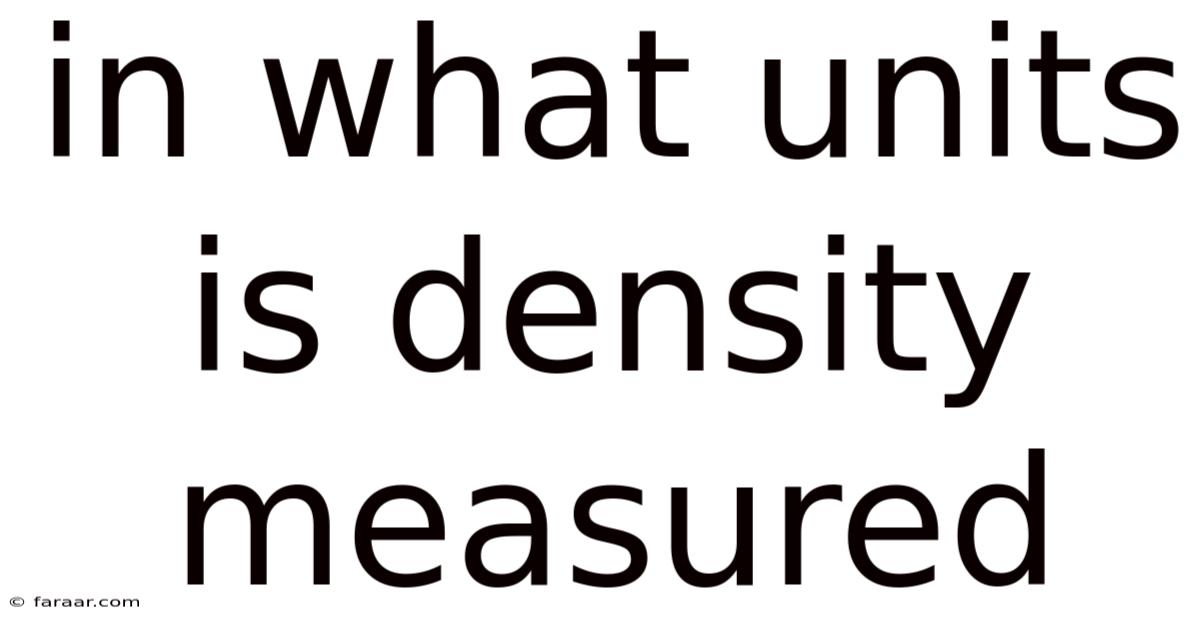 In What Units Is Density Measured
