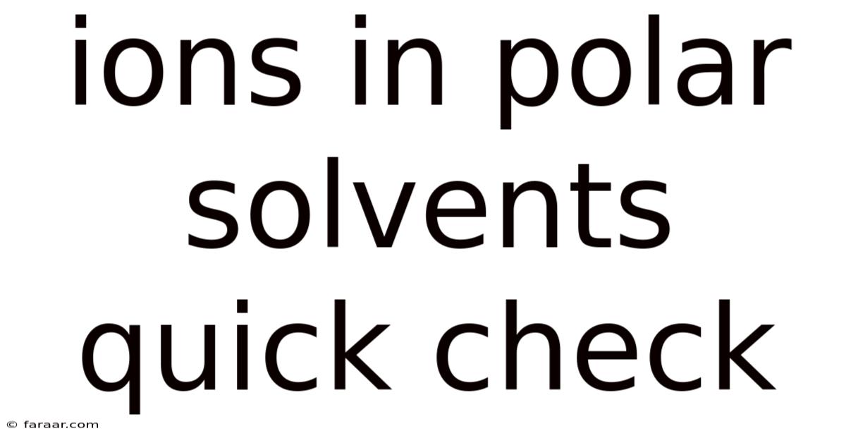 Ions In Polar Solvents Quick Check