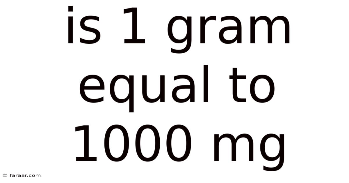 Is 1 Gram Equal To 1000 Mg