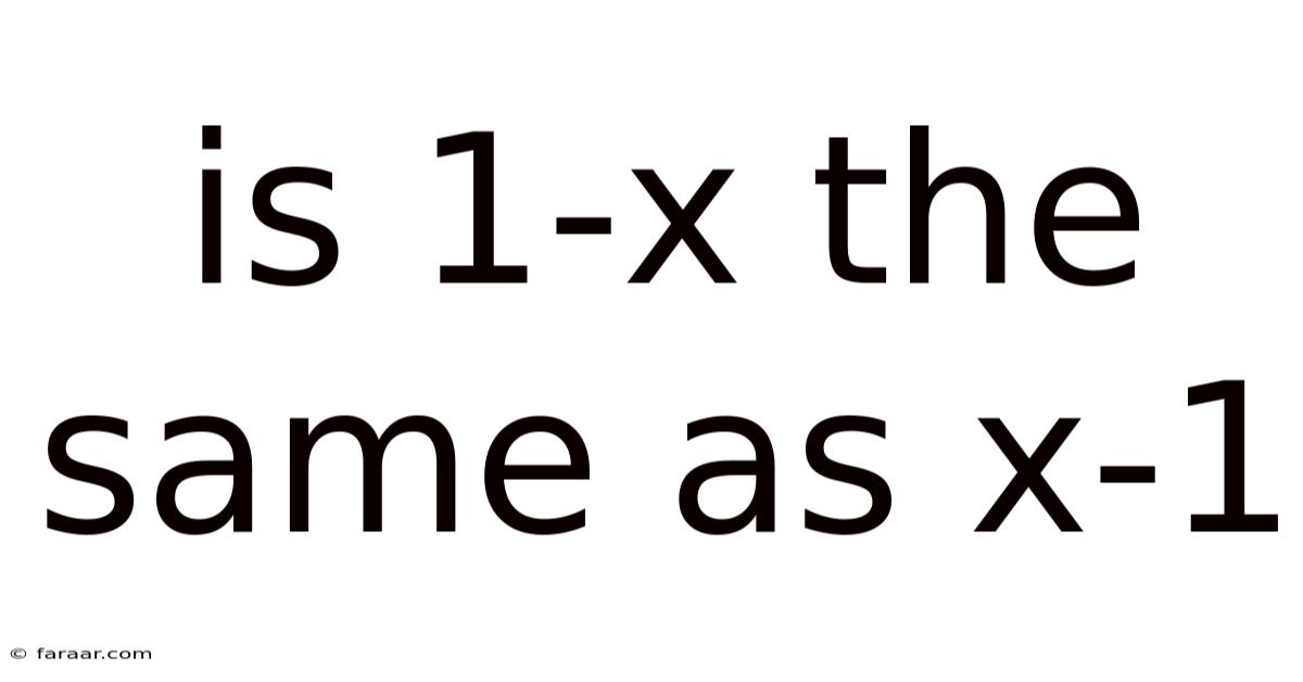 Is 1-x The Same As X-1