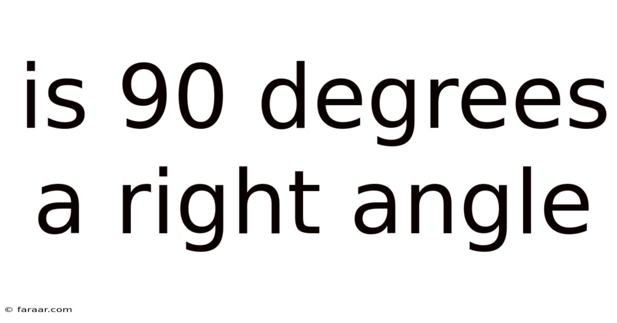 Is 90 Degrees A Right Angle