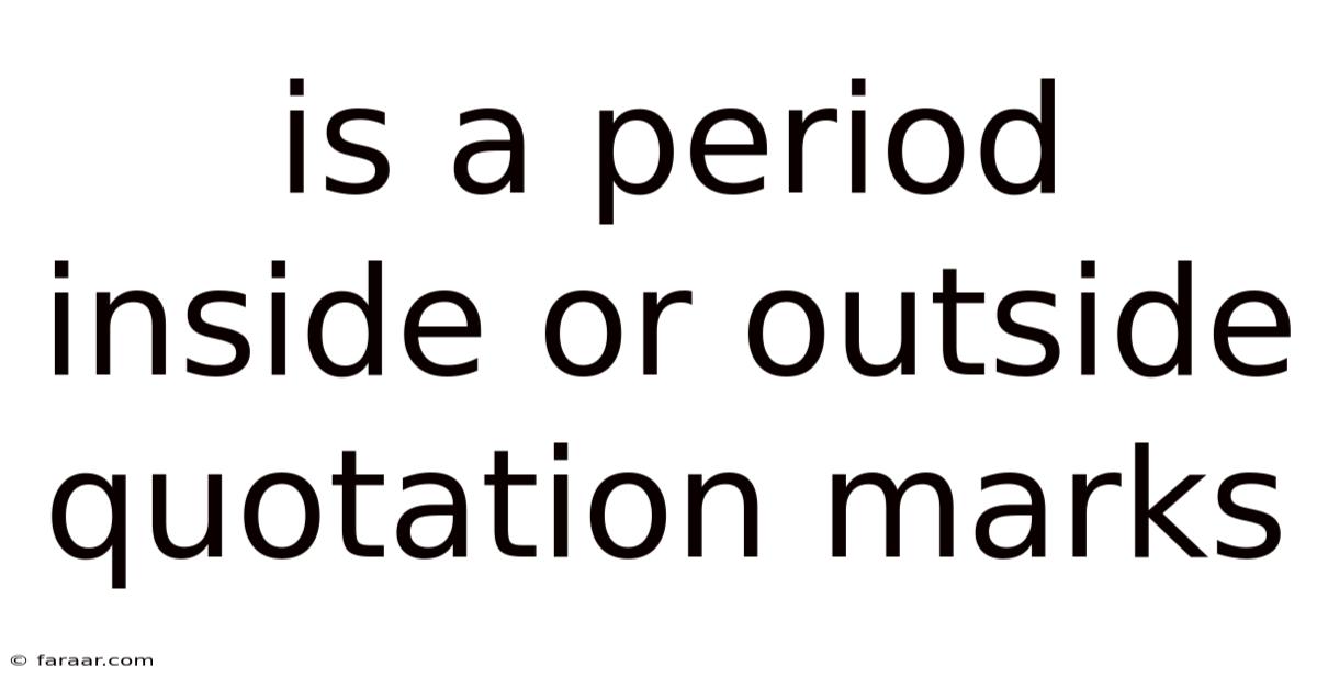 Is A Period Inside Or Outside Quotation Marks