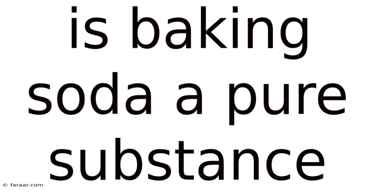 Is Baking Soda A Pure Substance