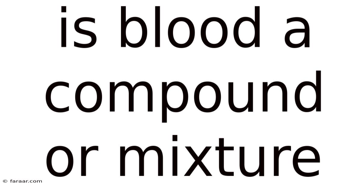 Is Blood A Compound Or Mixture