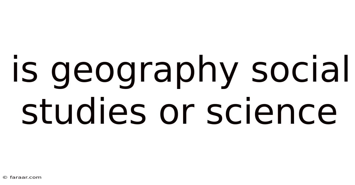 Is Geography Social Studies Or Science