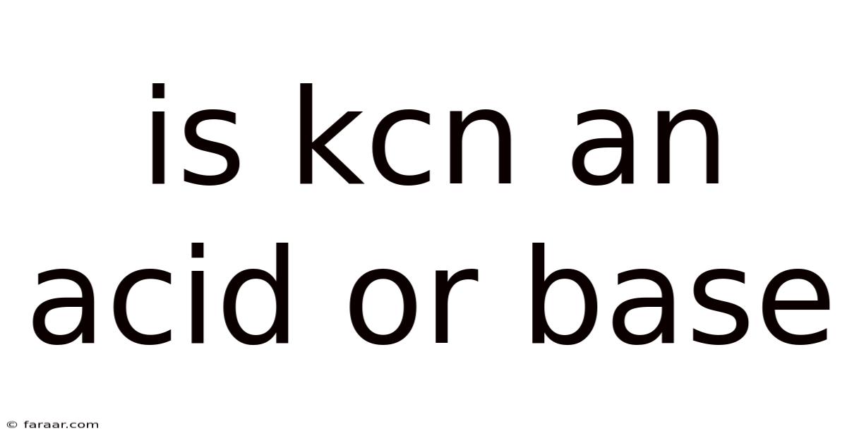 Is Kcn An Acid Or Base