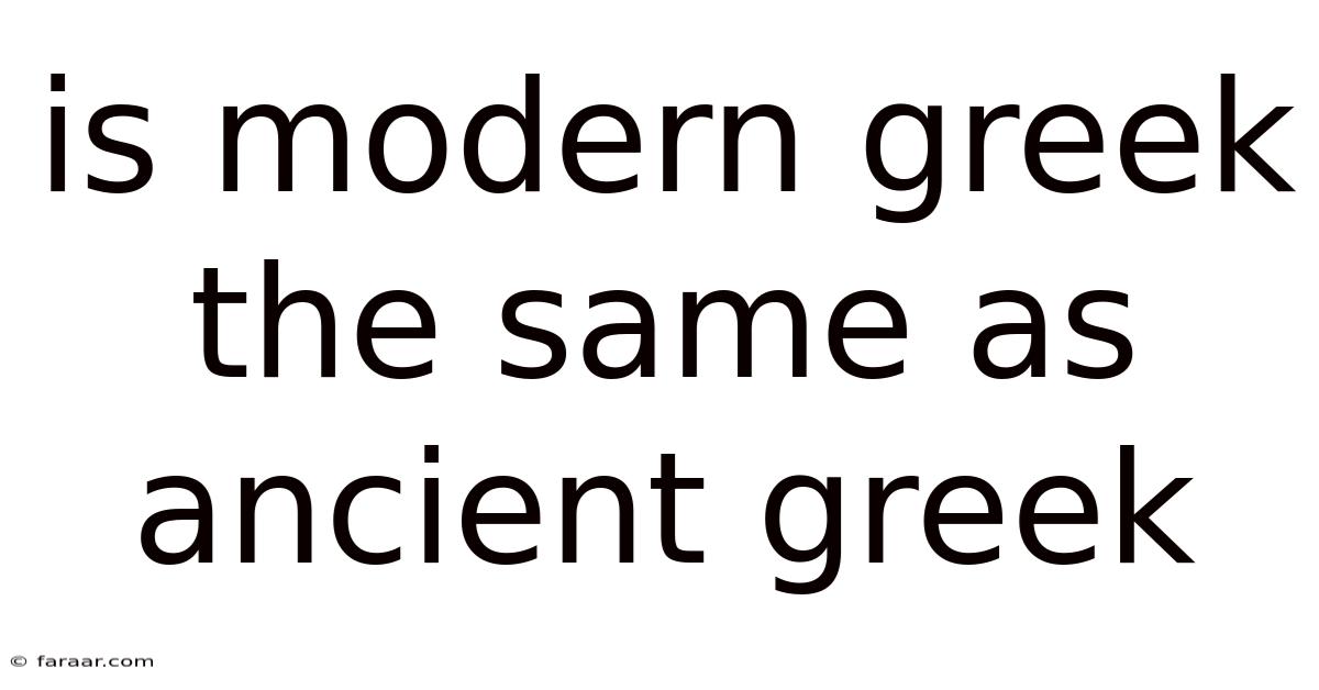 Is Modern Greek The Same As Ancient Greek