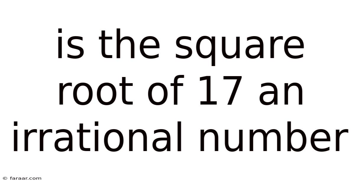 Is The Square Root Of 17 An Irrational Number