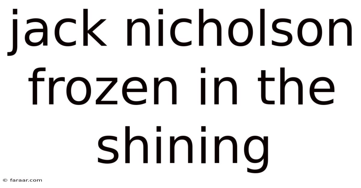 Jack Nicholson Frozen In The Shining