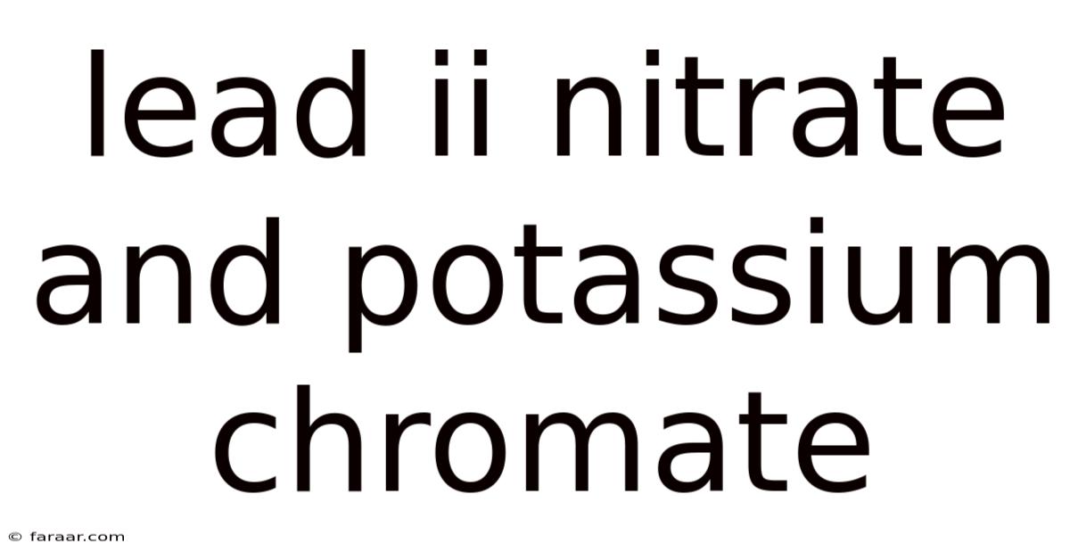 Lead Ii Nitrate And Potassium Chromate