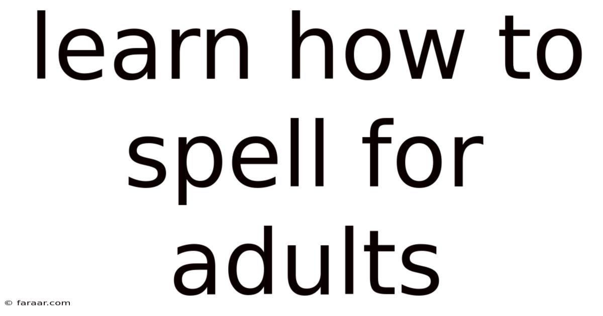 Learn How To Spell For Adults