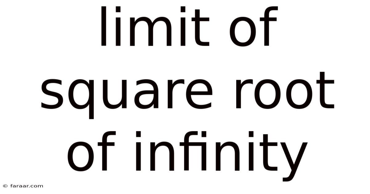 Limit Of Square Root Of Infinity