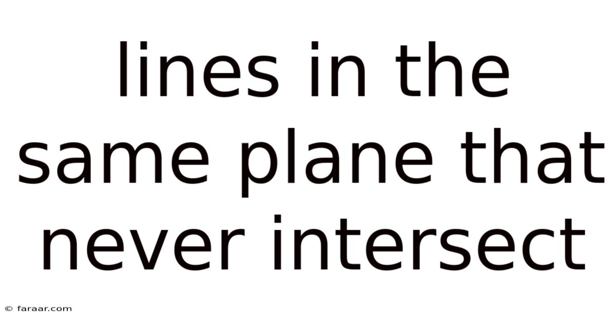 Lines In The Same Plane That Never Intersect