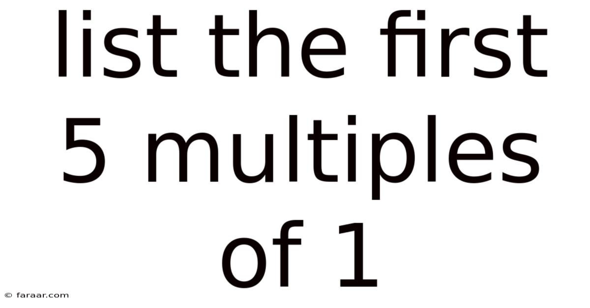 List The First 5 Multiples Of 1