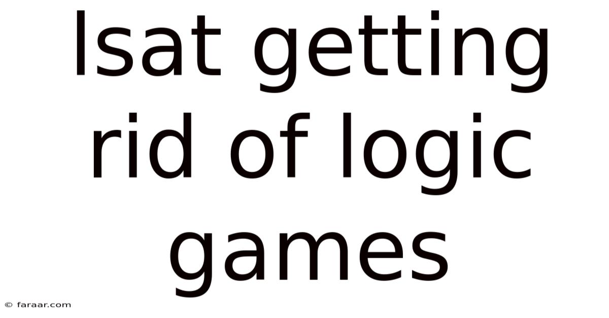 Lsat Getting Rid Of Logic Games