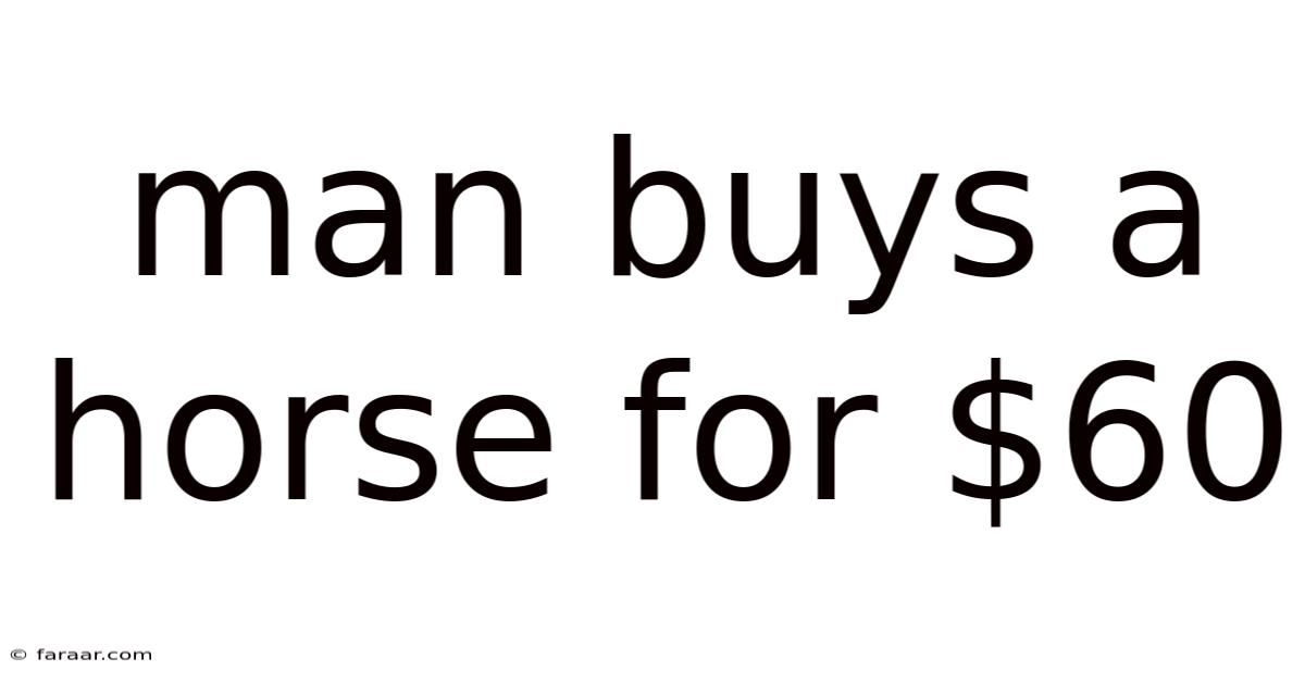 Man Buys A Horse For $60