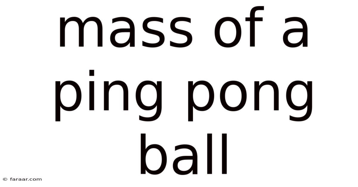 Mass Of A Ping Pong Ball