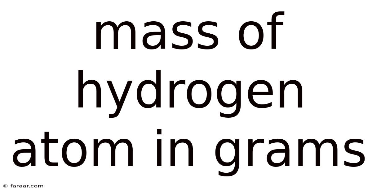 Mass Of Hydrogen Atom In Grams