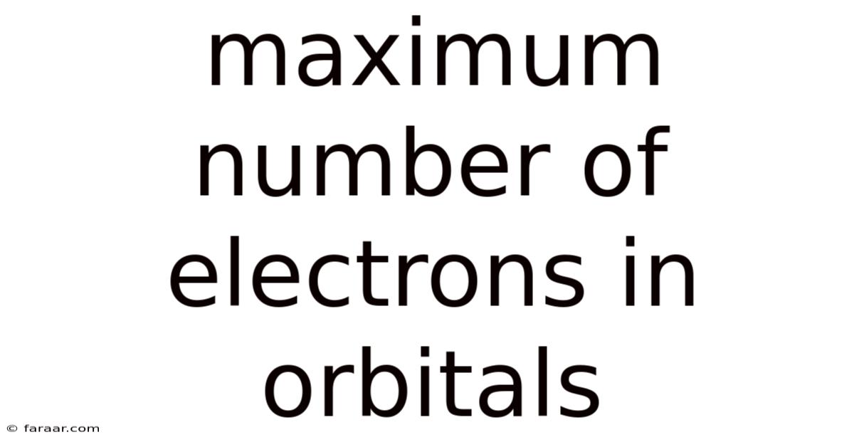 Maximum Number Of Electrons In Orbitals