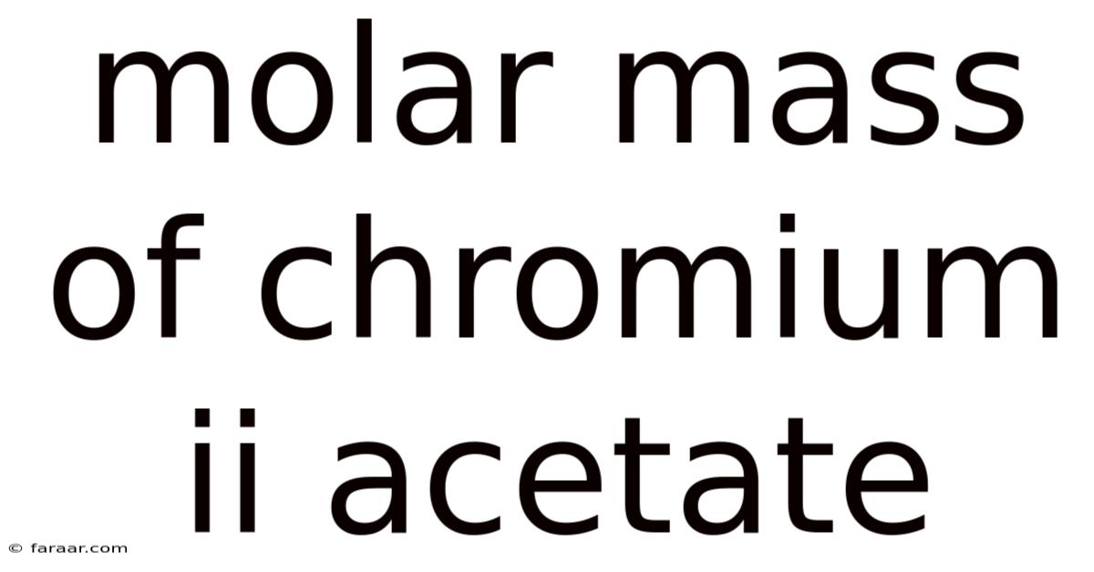 Molar Mass Of Chromium Ii Acetate