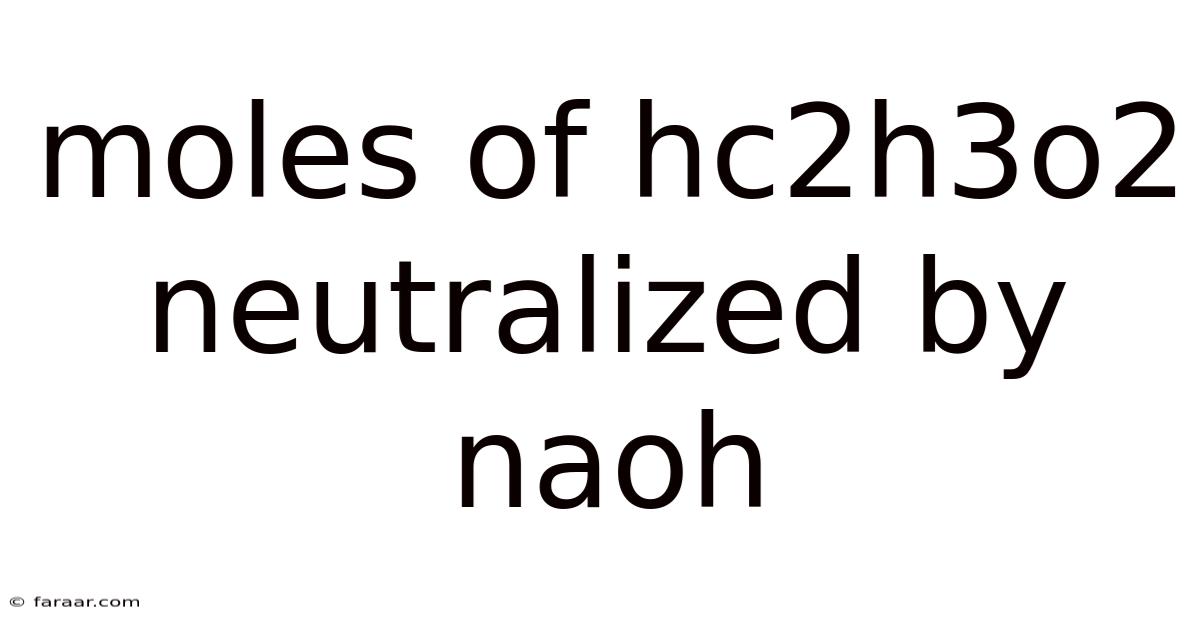 Moles Of Hc2h3o2 Neutralized By Naoh