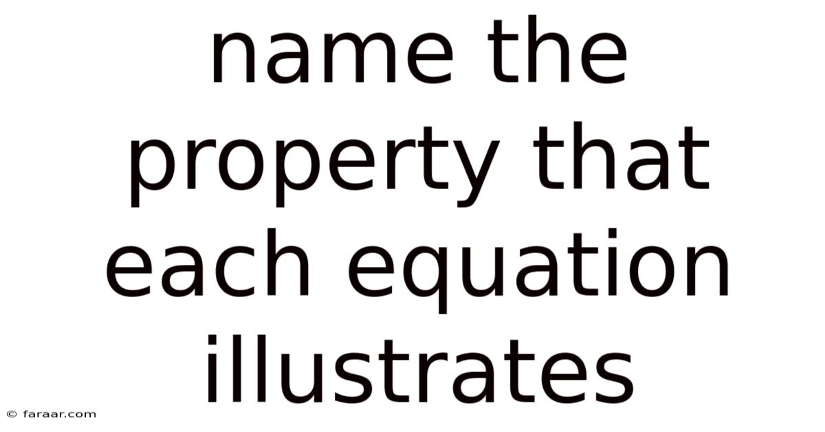 Name The Property That Each Equation Illustrates