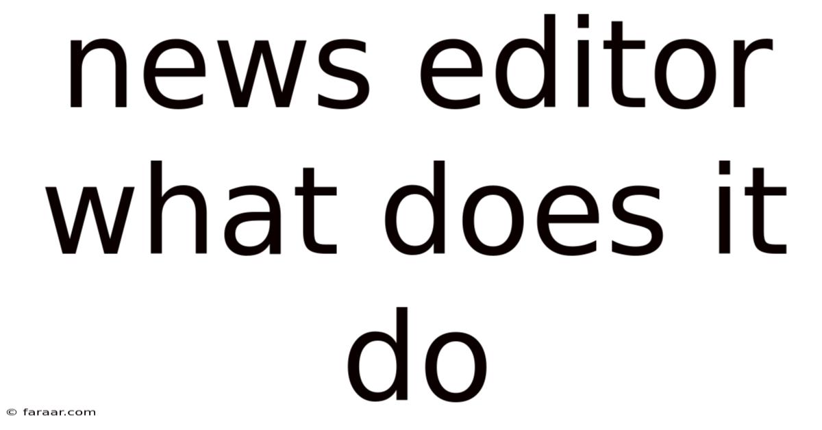 News Editor What Does It Do