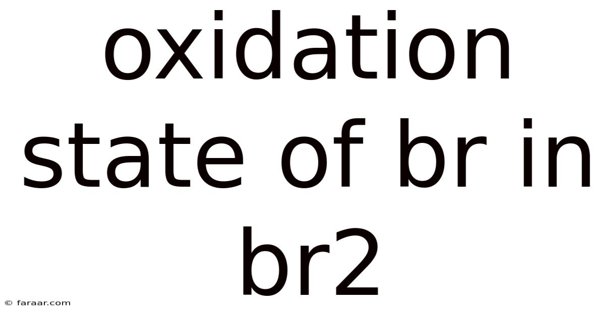 Oxidation State Of Br In Br2