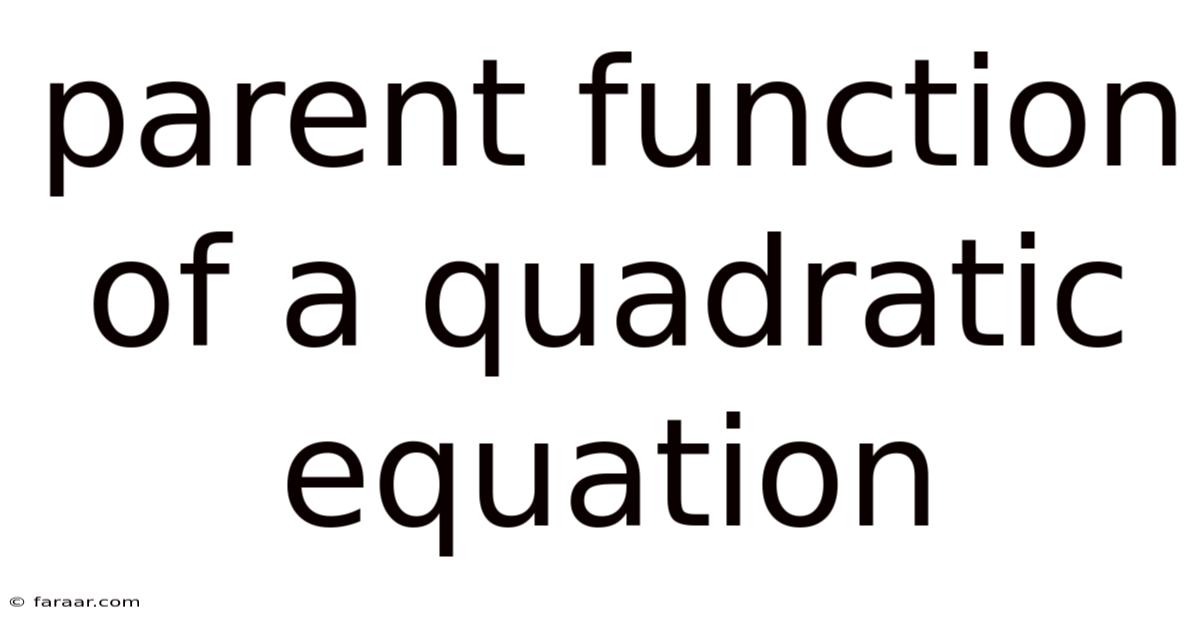 Parent Function Of A Quadratic Equation