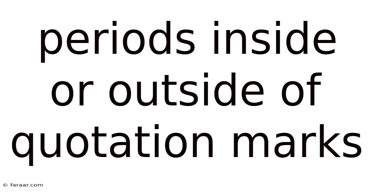 Periods Inside Or Outside Of Quotation Marks