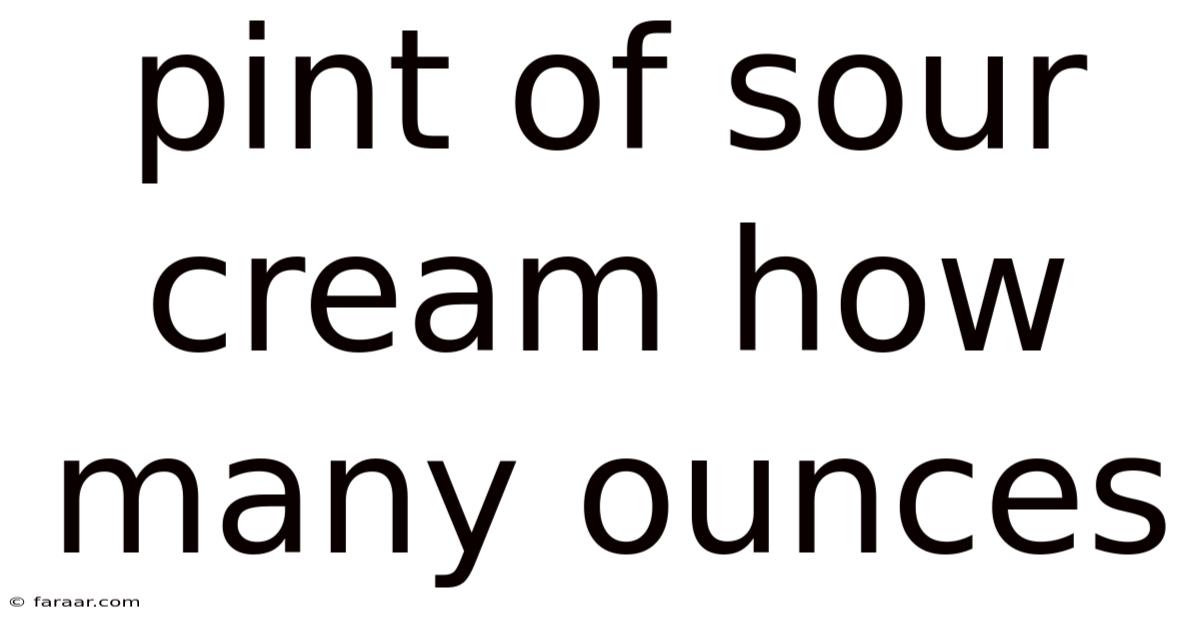 Pint Of Sour Cream How Many Ounces