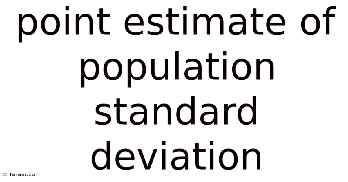 Point Estimate Of Population Standard Deviation