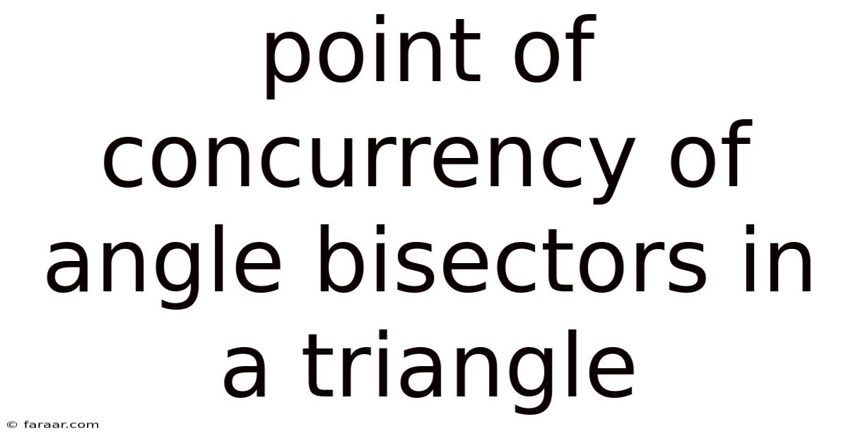 Point Of Concurrency Of Angle Bisectors In A Triangle