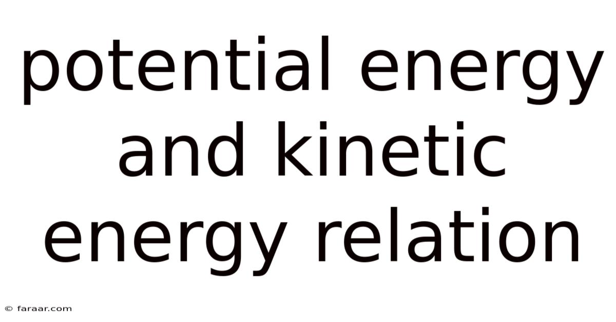 Potential Energy And Kinetic Energy Relation