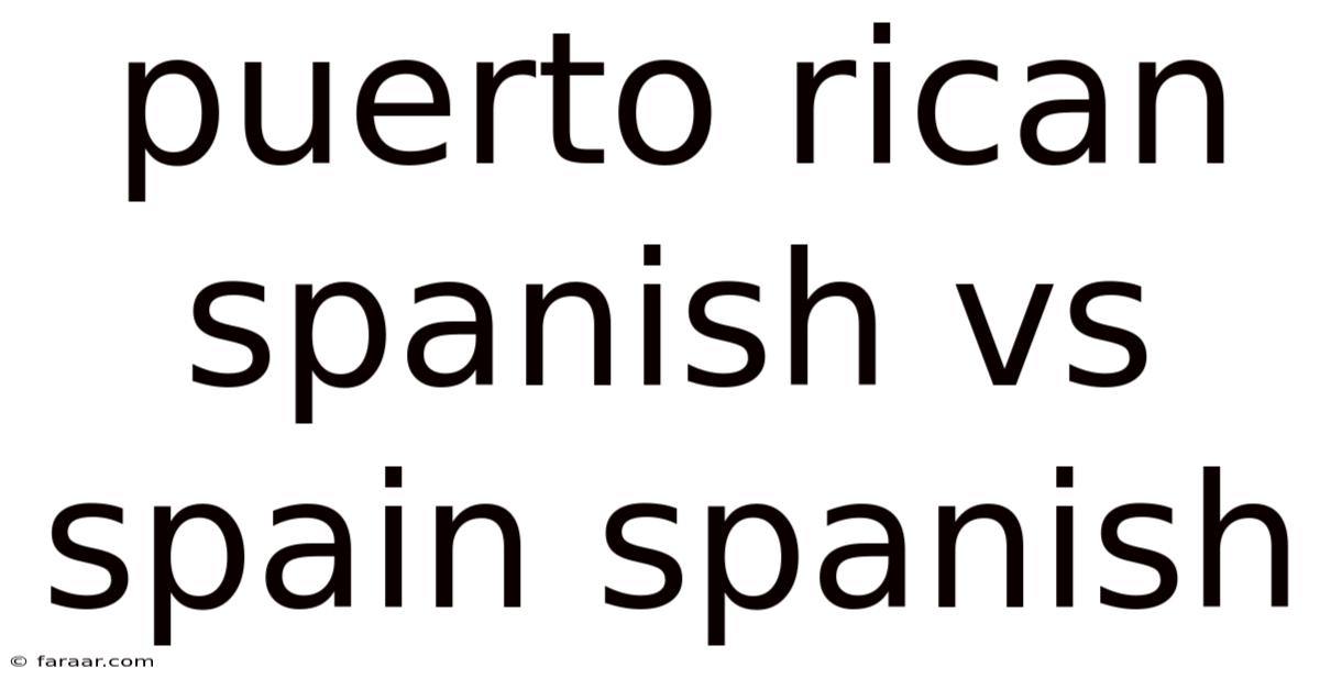 Puerto Rican Spanish Vs Spain Spanish