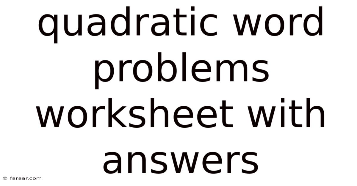 Quadratic Word Problems Worksheet With Answers
