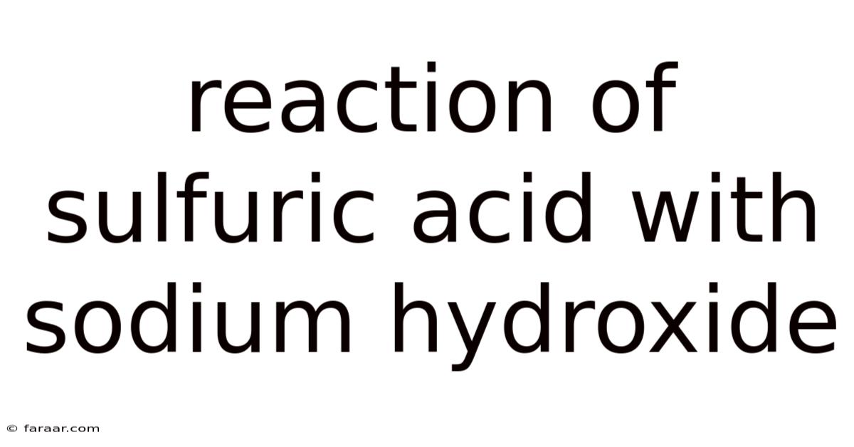 Reaction Of Sulfuric Acid With Sodium Hydroxide