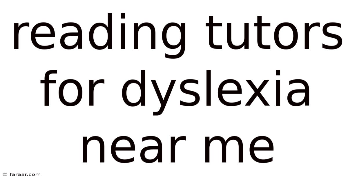 Reading Tutors For Dyslexia Near Me