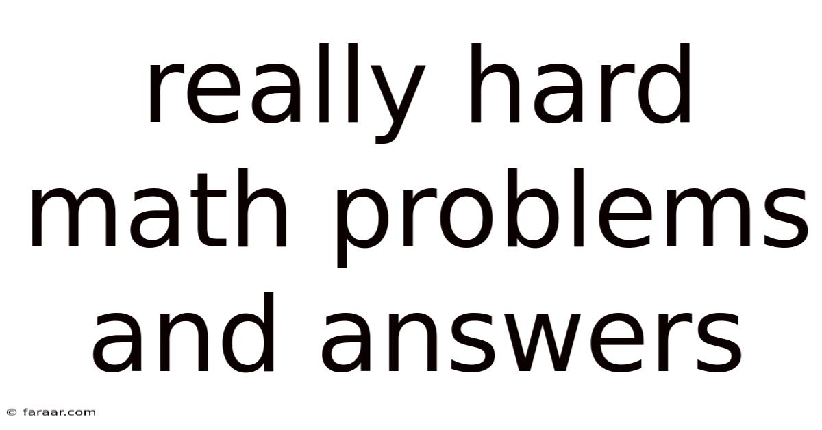 Really Hard Math Problems And Answers