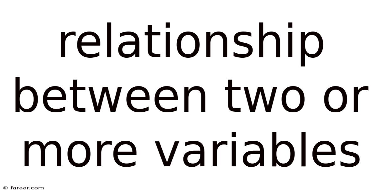 Relationship Between Two Or More Variables