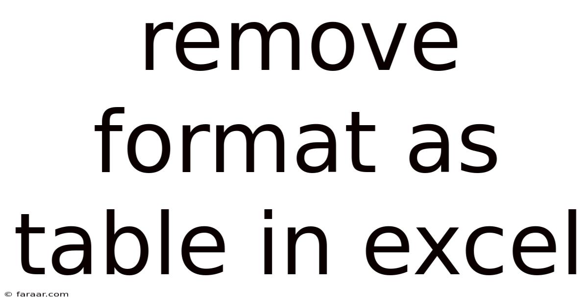 Remove Format As Table In Excel