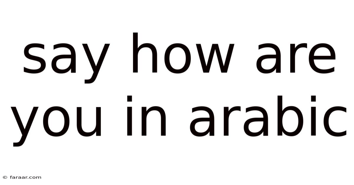 Say How Are You In Arabic