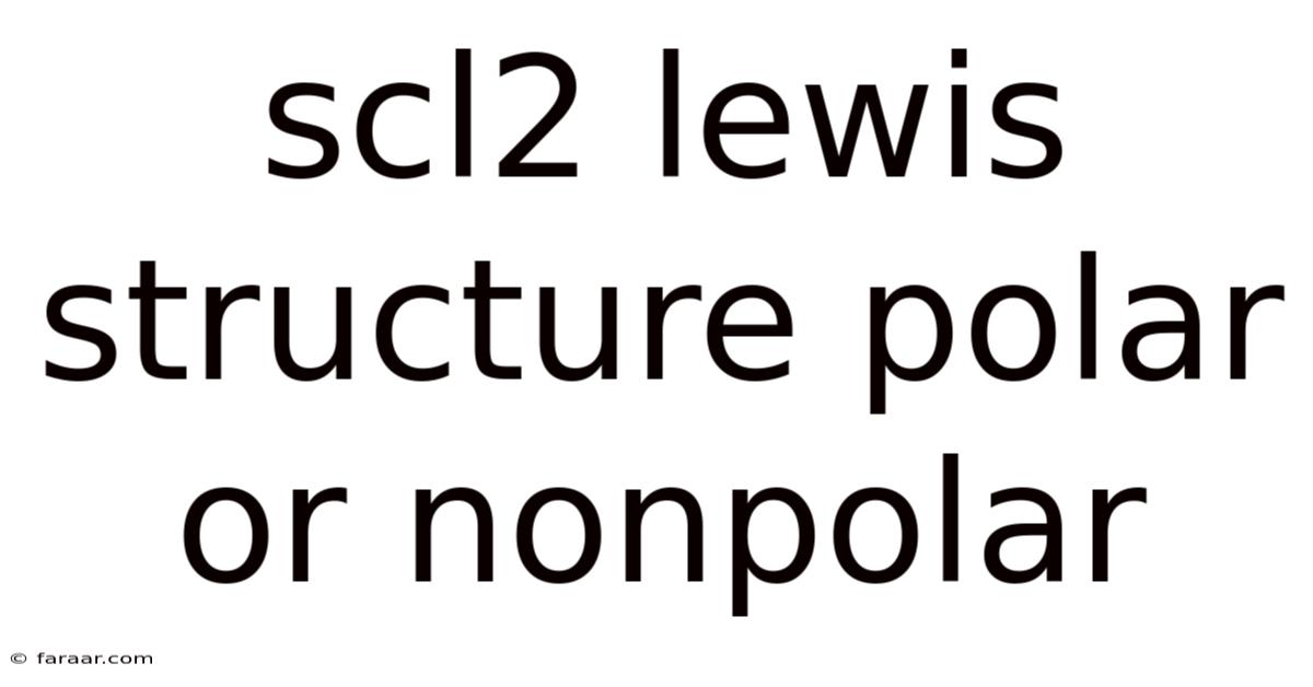 Scl2 Lewis Structure Polar Or Nonpolar