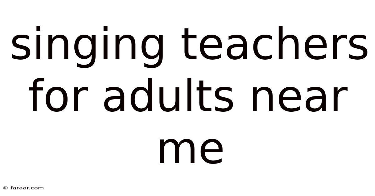 Singing Teachers For Adults Near Me