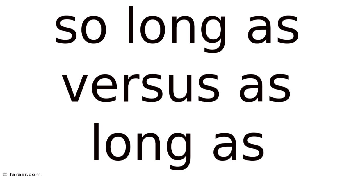 So Long As Versus As Long As