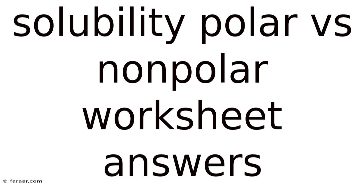 Solubility Polar Vs Nonpolar Worksheet Answers